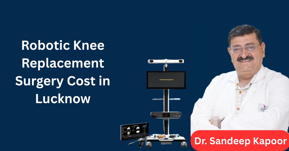 Robotic Knee Replacement Surgery Cost In Lucknow